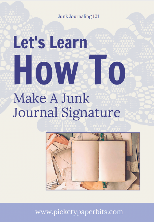 Junk Journaling 101: Let's Learn How to Make A Junk Journal Signature